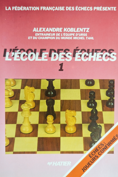 L'école des échecs tome 1 - Alexandre Koblentz (bon état)