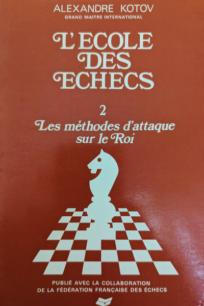 L'école des échecs tome 2 - Les méthodes d'attaque sur le Roi (très bon état, édition rare)
