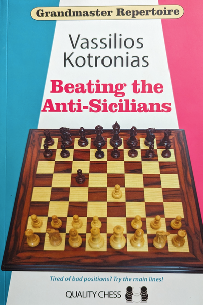 Beating the Anti-Sicilians - Vassilios Kotronias (very good condition)
