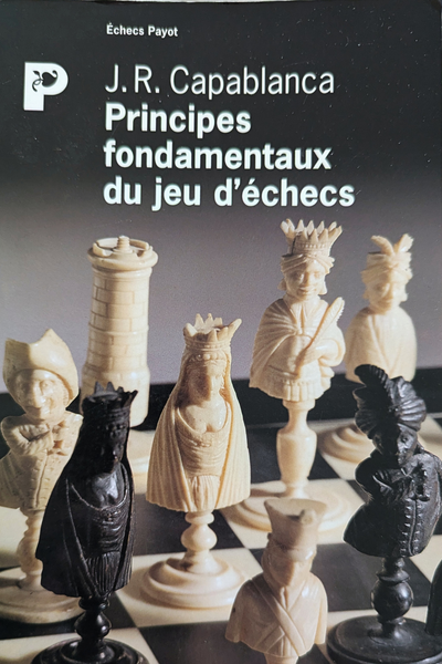 Principes Fondamentaux du Jeu d'Echecs de Capablanca (très bon état)