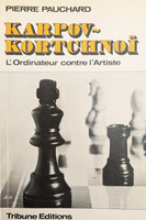 Karpov-Korchnoi L'Ordinateur contre l'Artiste (Très bon état, rare)