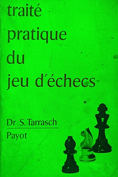 Traité pratique du jeu d'échecs - Tarrasch (très bon état - livre couvert avec protection verte)