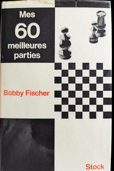 Mes 60 meilleures parties de Bobby Fischer (très bon état, hyper rare)