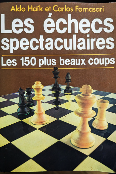 Les échecs spectaculaires - Les 150 plus beaux coups (bon état, rare)