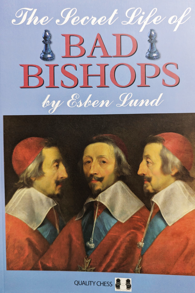 The Secret Life of Bad Bishops by Esben Lund (Like New)