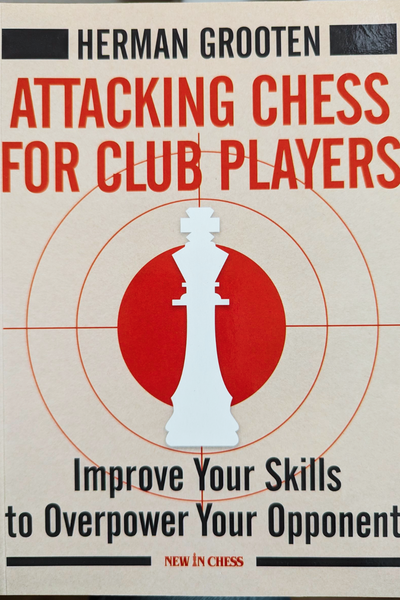 Attacking Chess For Club Players - Improve Your Skills to Overpower Your Opponent (Like New)