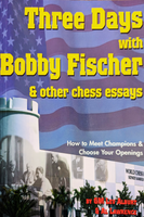 Three Days With Bobby Fischer and Other Chess Essays (very good condition)