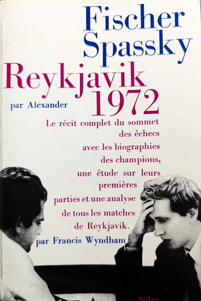 Fischer Spassky Reykjavik 1972 par Alexander (très bon état, édition rare de 1972 !)
